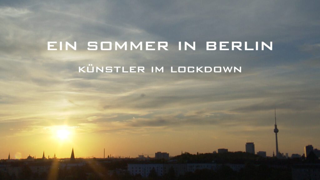 Ein Sommer in Berlin - Künstler im Lockdown | Dokumentarfilm